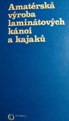 kniha Amatérská výroba laminátových kánoí a kajaků, Olympia 1980