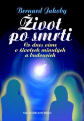 kniha Život po smrti co dnes víme o životech minulých a budoucích, Brána 2008