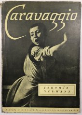 kniha Caravaggio [Obr. monografie, Nakl. čs. výtvarných umělců 1957