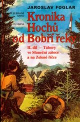 kniha Kronika Hochů od Bobří řeky. II. díl, - Tábory ve Sluneční zátoce a na Zelené říčce, Olympia 2005