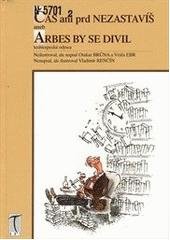 kniha Čas ani prd nezastavíš, aneb, Arbes by se divil, T-art 1999