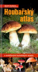 kniha Houbařský atlas s osvědčenými kuchařskými recepty, Ottovo nakladatelství - Cesty 2004