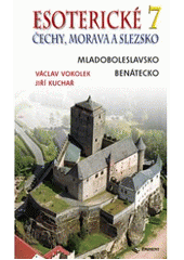 kniha Esoterické Čechy, Morava a Slezsko Svazek sedmý, - Střední Čechy. - průvodce skrytými dějinami země., Eminent 2007