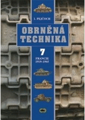 kniha Obrněná technika. 7, - Francie 1919-1945, Ares 2007