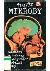 kniha Člověk a mikroby nemoc a epidemie v dějinách a v současnosti, Columbus 1997