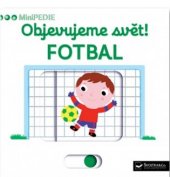 kniha Objevujeme svět! Fotbal MiniPEDIE, Svojtka & Co. 2017