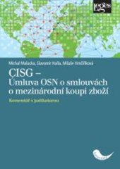 kniha CISG Úmluva OSN o smlouvách o mezinárodní koupi zboží Komentář s judikaturou, Leges 2021
