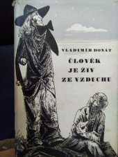 kniha Člověk je živ ze vzduchu Román o podivném životě mistra Anachrona a jeho žáka Petra Žejdlase, Evropský literární klub 1943