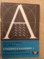 kniha Cvičení z algebry I lineární algebra : určeno stud. denního studia, studia při zaměstnání a postgrad. studia, Pedagogická fakulta 1988