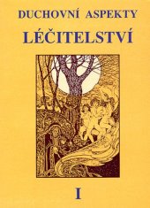 kniha Duchovní aspekty léčitelství I., CAD Press 2025