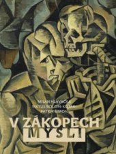 kniha V zákopech mysli Život, víra a umění na prahu Velké války, Historický ústav Akademie věd ČR 2014
