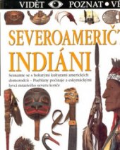 kniha Severoameričtí Indiáni, Fortuna Libri 2002