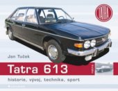 kniha Tatra 613 historie, vývoj, technika, sport, Grada 2011