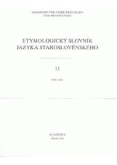 kniha Etymologický slovník jazyka staroslověnského 13. - rasti-sice, Academia 2006
