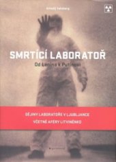 kniha Smrtící laboratoř od Lenina k Putinovi, Garamond 2008