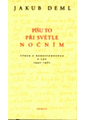 kniha Píšu to při světle nočním výbor z korespondence z let 1940-1961, Torst 1998