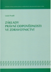 kniha Základy právní odpovědnosti ve zdravotnictví, Národní centrum ošetřovatelství a nelékařských zdravotnických oborů 2004