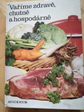 kniha Vaříme zdravě, chutně a hospodárně, Avicenum 1978