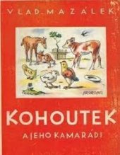 kniha Kohoutek a jeho kamarádi Veselé čtení pro nejmenší čtenáře, R. Promberger 1947