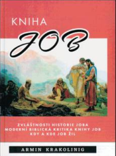 kniha Kniha Job Zvláštnosti historie Joba - Moderní biblická kritika knihy Job - Kdy a kde Job žil, Ráj 2014