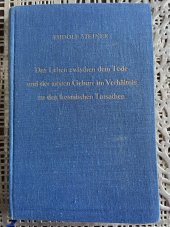 kniha Das Leben zwischen Tod und neuer Geburt im Verhältnis zu den kosmischen Tatsachen, Philosophisch Anthroposophischer Verlag am Goetheanum Dornach 1936
