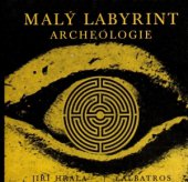 kniha Malý labyrint archeologie, Albatros 1976