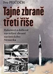 kniha Tajné zbraně třetí říše Raketové a dálkově naváděné zbraně nacistického Německa, Svět křídel 2015