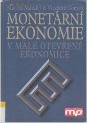 kniha Monetární ekonomie v malé otevřené ekonomice, Management Press 2003