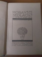 kniha Moravští sedláci v letech 1848-1904 příspěvek k politickým dějinám moravského venkova, s.n. 1914