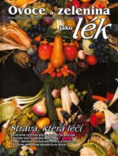 kniha Ovoce a zelenina jako lék strava, která léčí, Fortuna Libri 2001