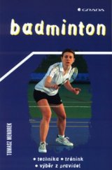 kniha Badminton technika, trénink, výběr z pravidel, Grada 2003