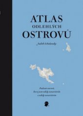 kniha Atlas odlehlých ostrovů padesát ostrovů, které jsem nikdy nenavštívila a nikdy nenavštívím, 65. pole 2011