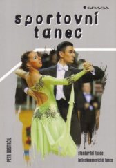 kniha Sportovní tanec standardní tance : latinskoamerické tance, Grada 2004