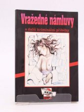 kniha Vražedné námluvy a další kriminální příběhy, Magnet-Press 1995