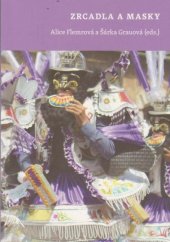 kniha Zrcadla a masky Zamyšlení nad kulturní identitou v esejích z periferií i z center, Univerzita Karlova, Filozofická fakulta 2018