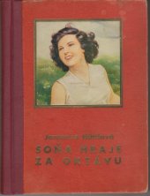 kniha Soňa hraje za oktávu dívčí románek, Jos. R. Vilímek 1935
