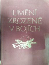 kniha Umění zrozené v bojích Výběr výtvarných děl z výstavy "Současné výtvarné umění SSSR" v lednu-únoru 1954 v Praze, Naše vojsko 1955