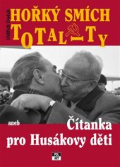 kniha Hořký smích totality, aneb, Čítanka pro Husákovy děti, PolArt 2009