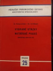 kniha Vybrané otázky notářské praxe 3. [sv.], - Ref. přednesené na celost. semináři st. notářů, [poř.] Právnickým ústavem min. spravedlnosti, který se konal ve dnech 15.-19. května 1967 v - Notářský sborník., SEVT 1968