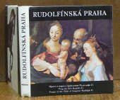 kniha Rudolfínská Praha = Praga v period pravlenija Rudol'fa II = Prag zur Zeit Rudolfs II. = Prague at the time of emperor Rudolph II, ČTK-Pressfoto 1984