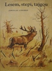 kniha Lesem, stepí, tajgou lovecké vzpomínky a myslivecká rozjímání, Krajské nakladatelství 1958
