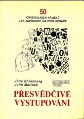 kniha Přesvědčivé vystupování 50 originálních námětů jak zapůsobit na posluchače, Management Press 1995