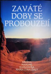 kniha Zaváté doby se probouzejí 1. Krišna, Nahome, Kassandra, Maria z Magdaly, Stiftung Gralsbotschaft 1998