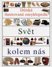 kniha Dětská ilustrovaná encyklopedie 4, - Svět kolem nás - Svět kolem nás, Slovart 1995