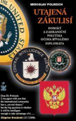 kniha Utajená zákulisí [domácí a zahraniční politika očima bývalého diplomata], Petrklíč 2009