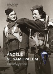 kniha Andělé se samopalem Výsadkářky 2. č. samostatné paradesantní brigády v SSSR, Epocha 2021
