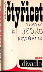 kniha Čtyřicet zlosynů a jedno neviňátko příběh o třetí sedmě druhé kohorty královské gardy z roku nula, Dilia 1966