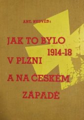 kniha Jak to bylo 1914-1918 v Plzni a na českém západě záznamy a dokumenty, Grafika 1939