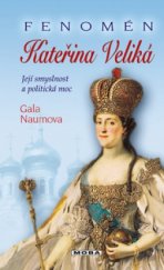 kniha Fenomén Kateřina Veliká její smyslnost a politická moc, MOBA 2004