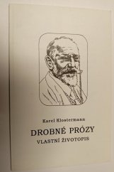 kniha Drobné prózy Vlastní životopis : pamětní tisk k 150. výročí narození a 75. výročí úmrtí spisovatele Šumavy, Radovan Rebstöck 1998